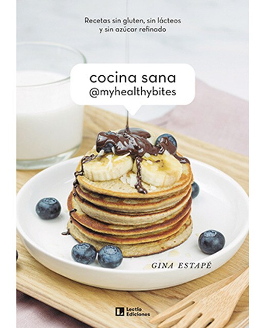 Cocina sana @MyHealthyBites: Recetas sin gluten, sin lácteos y sin azúcar refinado (Capa mole) 1
