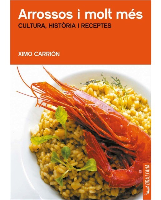 Arrossos i molt més: Cultura, història i receptes (Capa mole com abas) 1