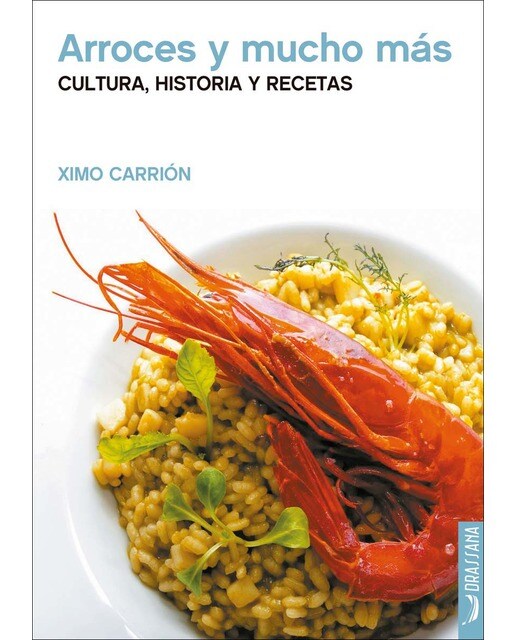 Arroces y mucho más: Cultura, historia y recetas (Capa mole com abas) 1