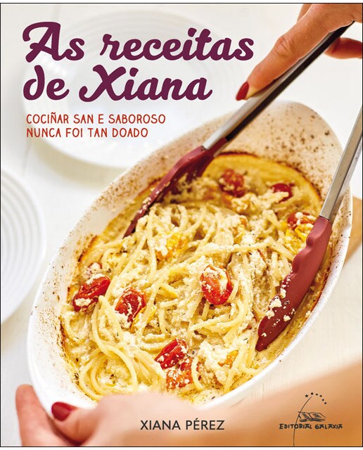 As receitas de Xiana. Cociñar san e saboroso nunca foi tan doado (Capa dura) 1
