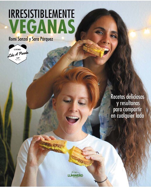 Irresistiblemente veganas: Recetas deliciosas y resultonas para compartir en cualquier lado (Capa mole com abas) 1