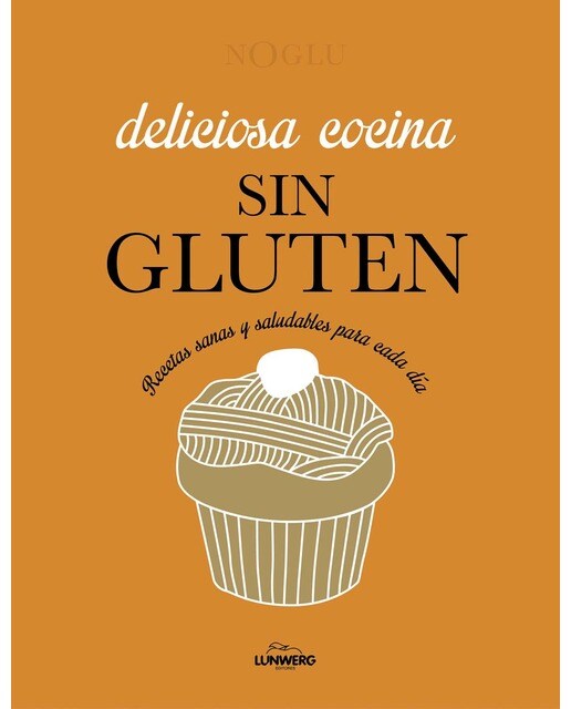 Deliciosa cocina sin gluten: Recetas sanas y saludables para cada día (Capa mole com abas) 1