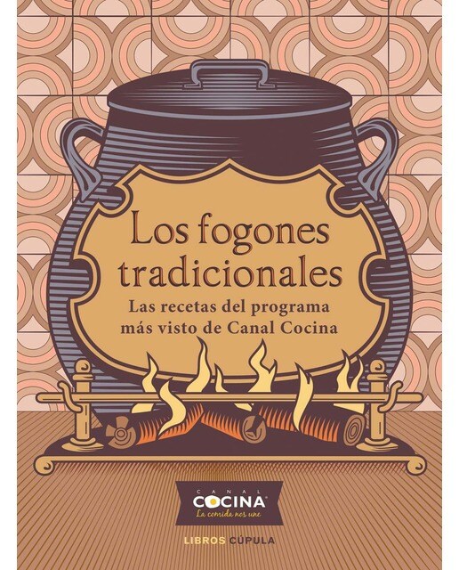 Imagem 0 de Los fogones tradicionales: Las recetas del programa más visto de Canal Cocina (Capa mole com abas)