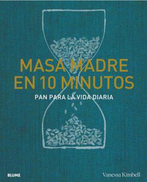 Masa madre en 10 minutos: Pan para la vida diaria(Tapa dura) 1