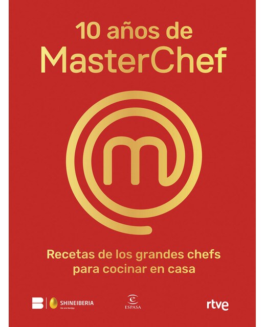 10 años de MasterChef: Recetas de los grandes chefs para cocinar en casa (Capa dura) 1