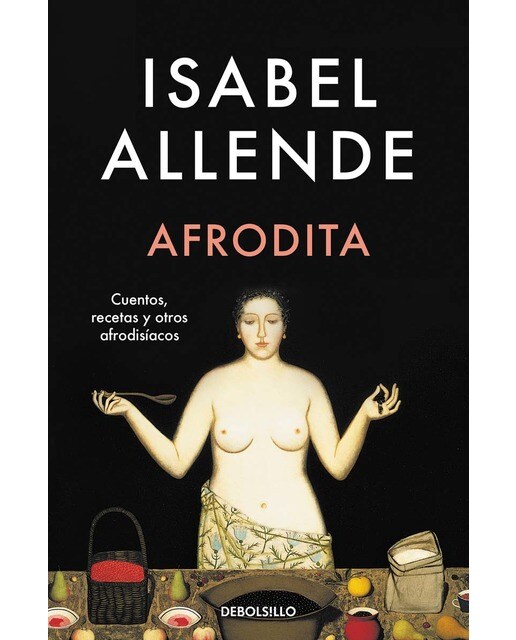 Imagem 0 de Afrodita: Cuentos, recetas y otros afrodisíacos