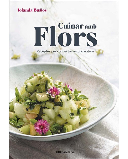Cuinar amb flors: Receptes per connectar amb la natura(Tapa blanda) 1