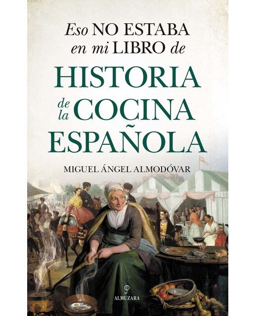 Imagen 0 de Eso no estaba en mi libro de historia de la cocina española (Tapa blanda)