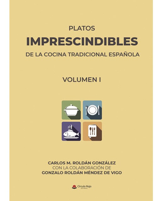 Imagen 0 de Platos IMPRESCINDIBLES de la cocina tradicional española: Volumen I