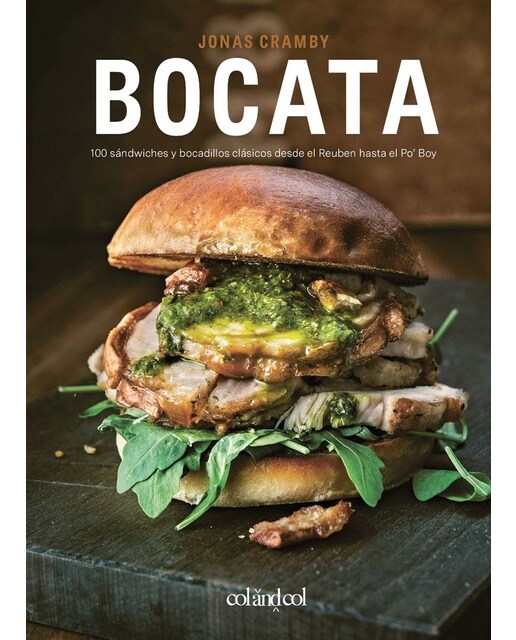 Bocata: 100 sándwiches y bocadillos clásicos desde el reuben hasta el po'boy(Tapa blanda) 1