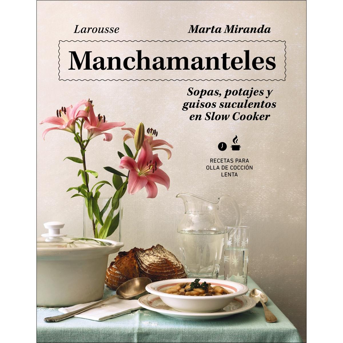 Imagem 0 de Manchamanteles. Sopas, potajes y guisos suculentos en Slow Cooker (Capa mole com abas)