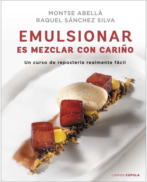 Emulsionar es mezclar con cariño: Unncurso de repostería realmente fácil 1