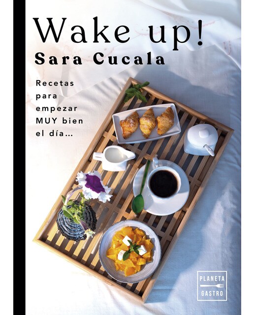 Wake Up!: Recetas para empezar MUY bien el día 1