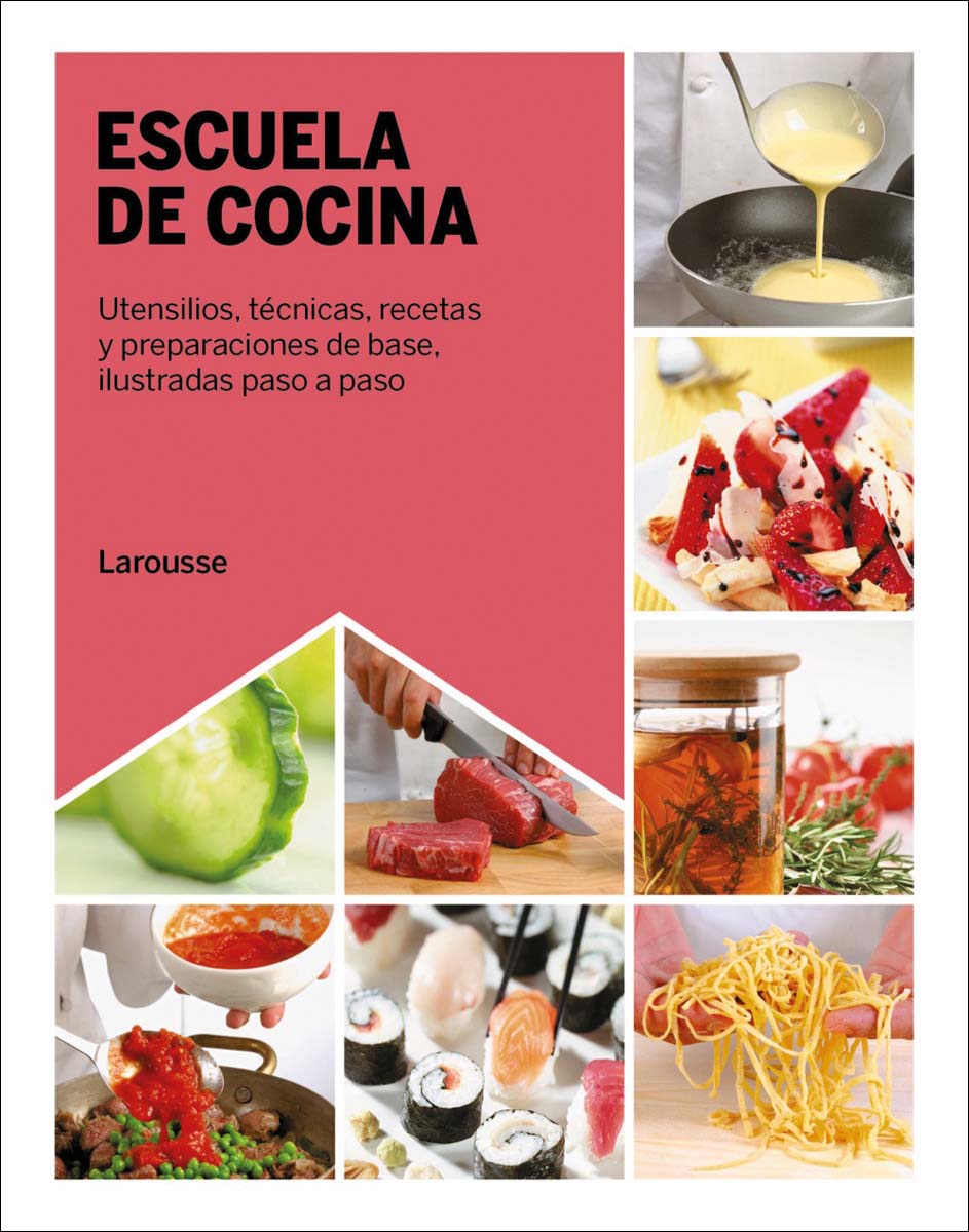 Escuela de cocina: Utensilios, técnicas, recetas y preparaciones de base, ilustradas paso a paso (Capa dura) 1