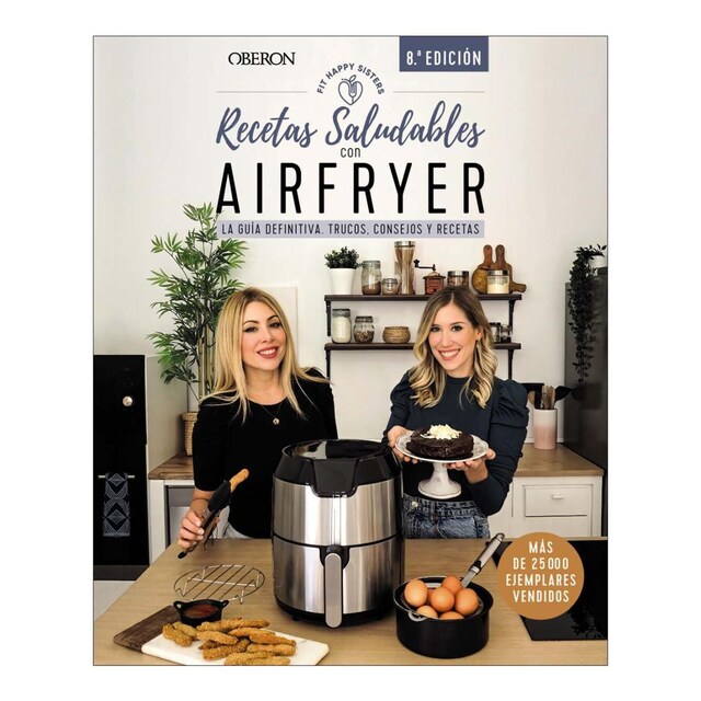 Recetas saludables con Airfryer: La guía definitiva, trucos, consejos y recetas  (Tapa blanda con solapas)
