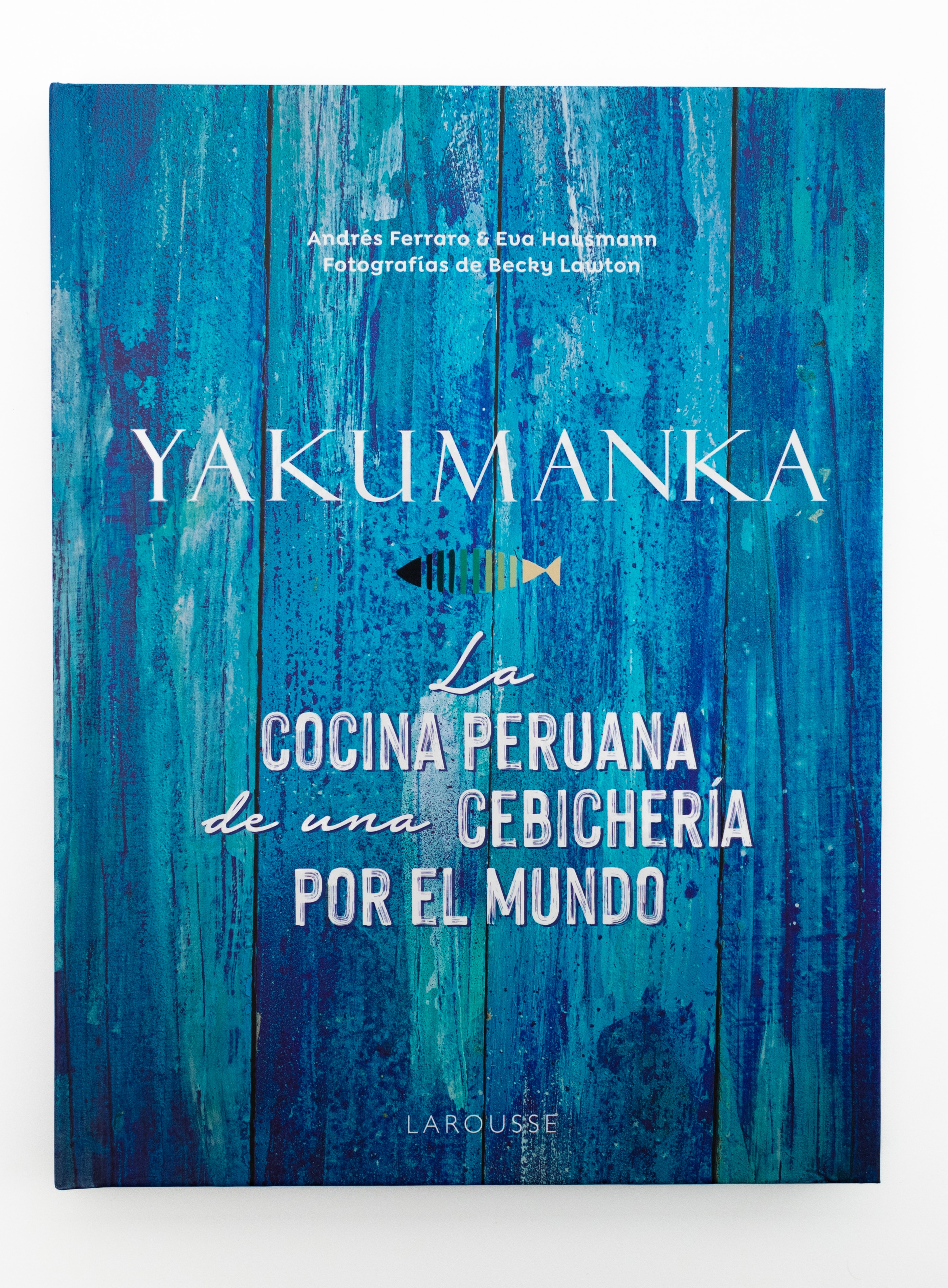 YAKUMANKA. La cocina peruana de una cebichería por el mundo 11