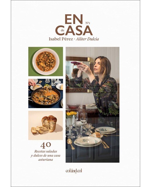 En casa de Isabel Pérez - Aliter Dulcia: 40 recetas saladas y dulces de una casa asturiana (Capa mole) 1