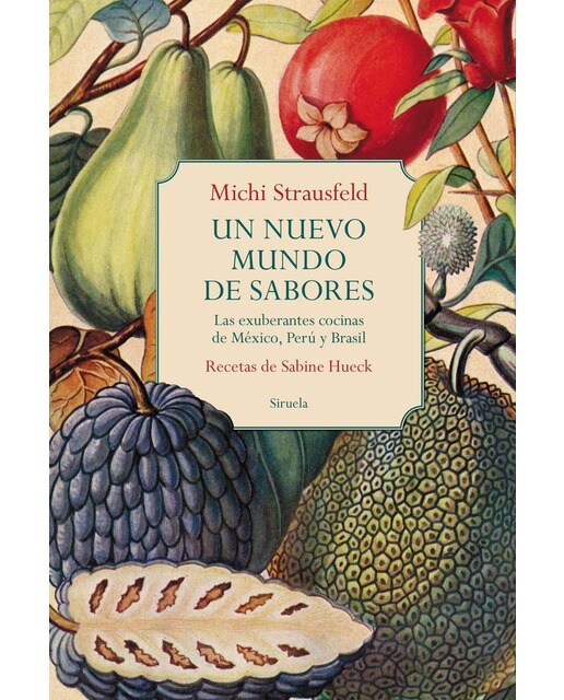 Un nuevo mundo de sabores: Las exuberantes cocinas de México, Perú y Brasil (Capa dura) 1
