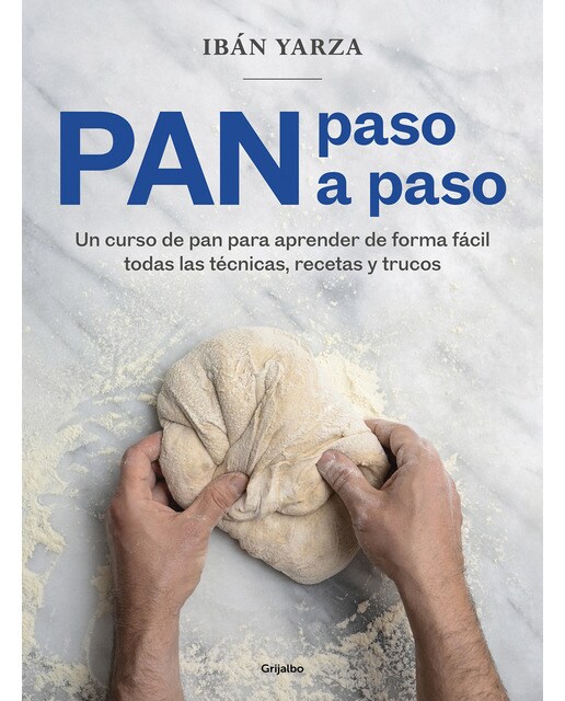 Pan paso a paso: Un curso de pan para aprender de forma fácil todas las técnicas, recetas y trucos (Capa mole) 1