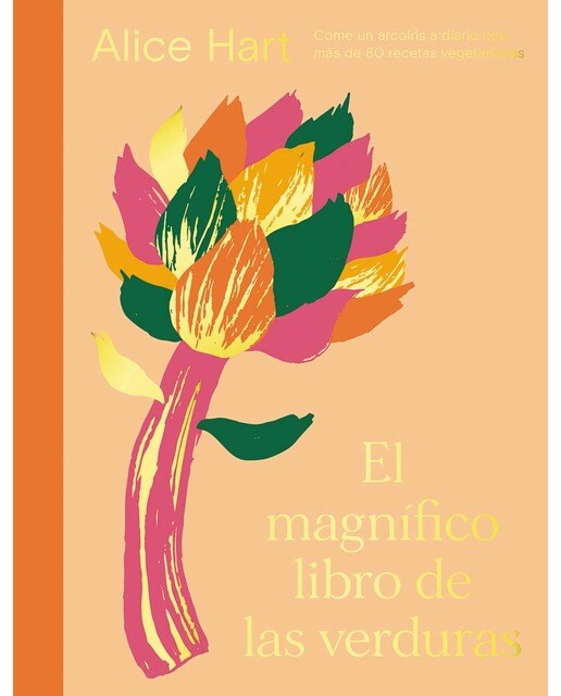 Imagem 0 de El magnífico libro de las verduras: Come un arcoíris a diario con más de 80 recetas vegetarianas