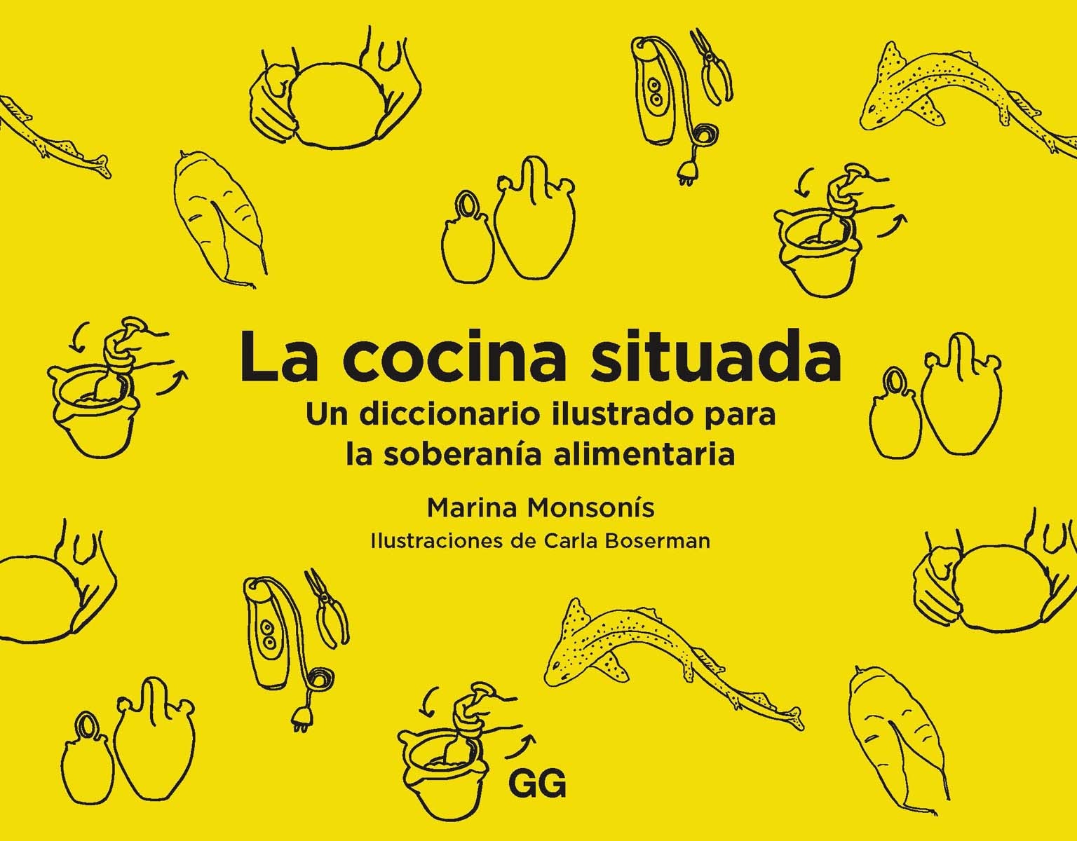La cocina situada: Un diccionario ilustrado para la soberanía alimentaria 1