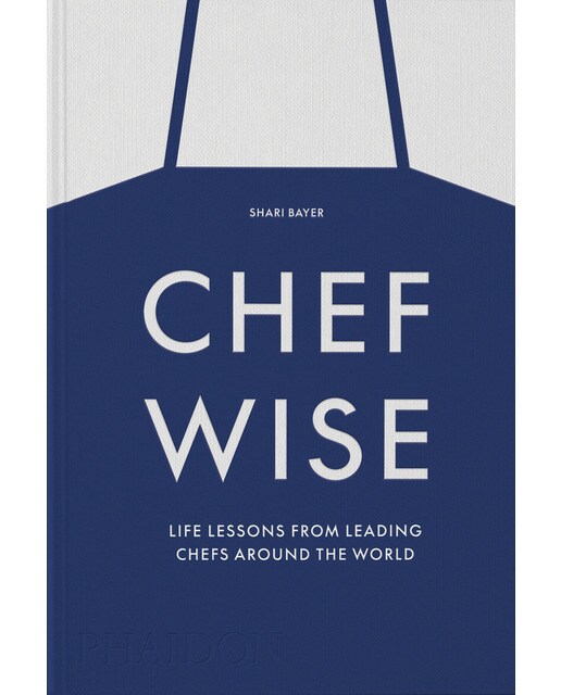 Chefwise : life lessons from leading chefs around 1