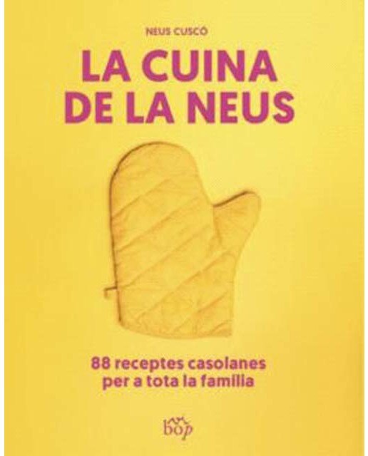 La cuina de la Neus: 88 receptes casolanes per a tota la família (Capa mole) 1