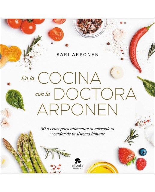Imagem 0 de En la cocina con la doctora Arponen: 80 recetas para alimentar tu microbiota y cuidar de tu sistema inmune (Capa mole com abas)