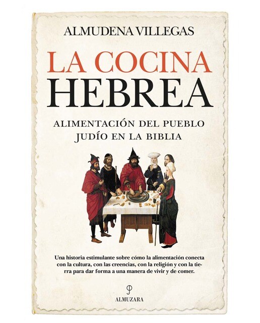 Imagen 0 de La cocina hebrea: Alimentación del pueblo judío en la Biblia (Tapa blanda)