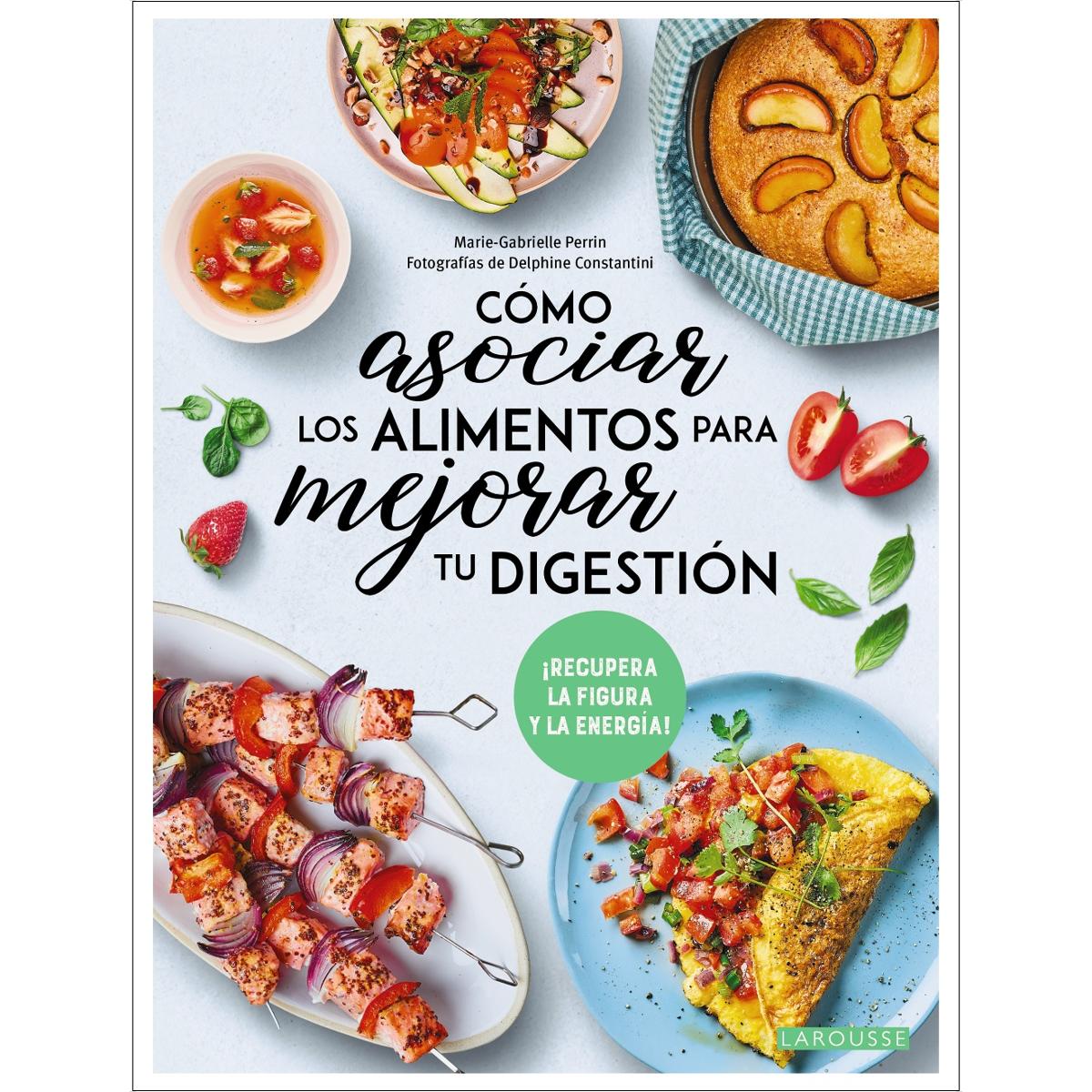 Cómo asociar los alimentos para mejorar tu digestión: ¡Recupera la figura y la energía! (Capa mole com abas) 1