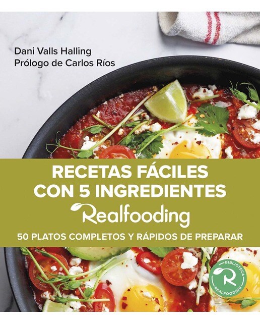 Recetas fáciles con 5 ingredientes Realfooding: 50 platos completos y fáciles de preparar (Capa mole com abas) 1