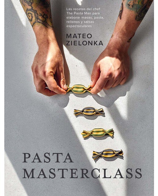 Imagen 0 de Pasta masterclass: Las recetas del chef the pasta man para elaborar masas, pasta, rellenos y salsas espectaculares