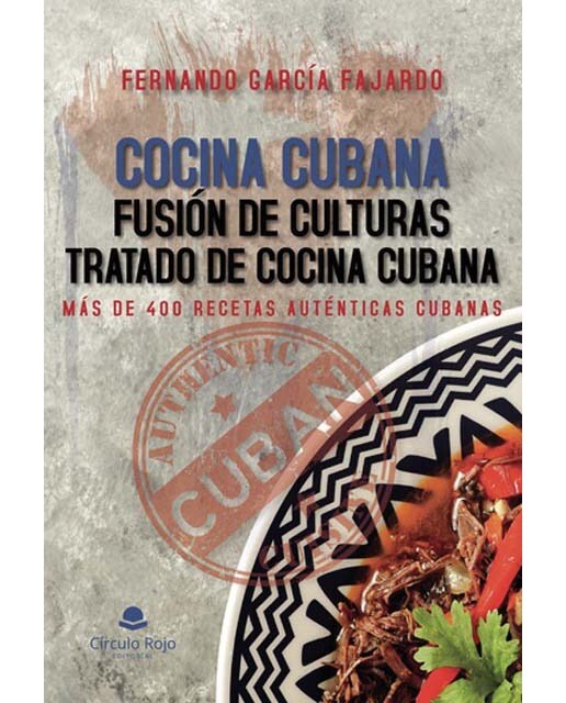 Cocina cubana fusión de culturas tratado de cocina cubana 1