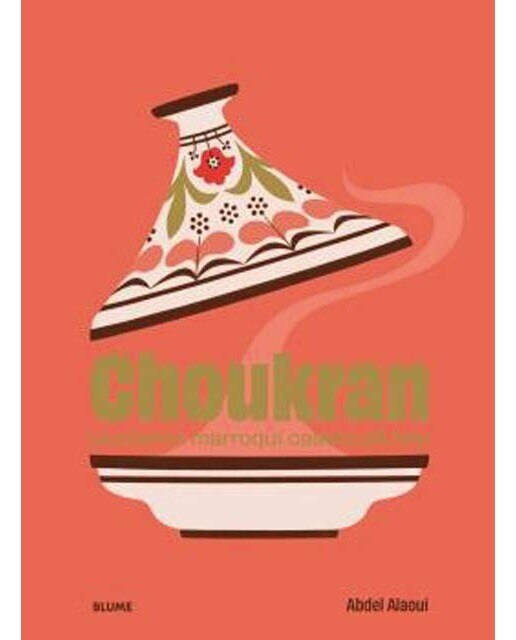 Imagen 0 de Choukran: La cocina marroquí casera de hoy  (Tapa dura)