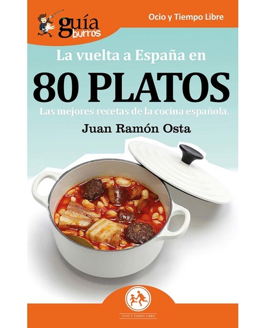 GuíaBurros La vuelta a España en 80 platos: Las mejores recetas de la cocina española (Capa mole) 1