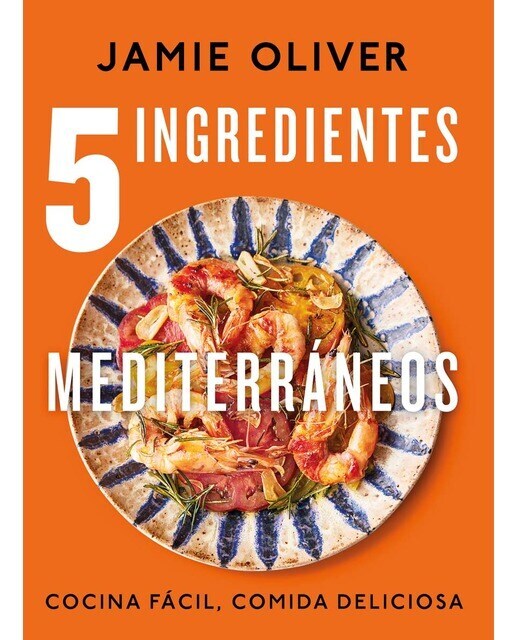 5 ingredientes mediterráneos: Cocina fácil, comida deliciosa  (Tapa dura)