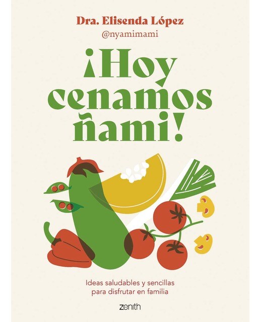 ¡Hoy cenamos ñami!: Ideas saludables y sencillas para disfrutar en familia (Capa mole com abas) 1