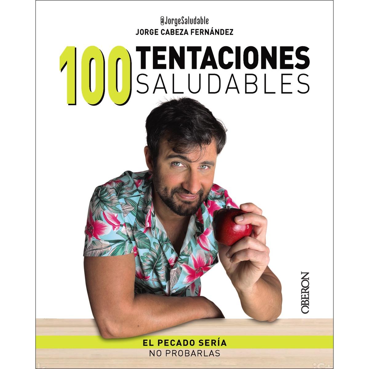 100 tentaciones saludables: El pecado sería no probarlas (Capa mole com abas) 1