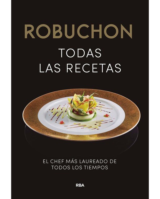 Robuchon. Todas las recetas: El chef más laureado de todos los tiempos (Capa mole) 1