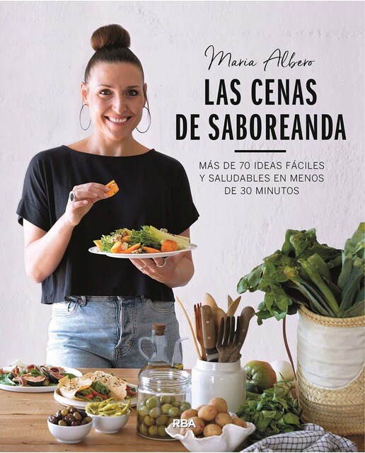 Las cenas de Saboreanda: Más de 70 ideas fáciles y saludables en menos de 30 minutos (Capa mole) 1