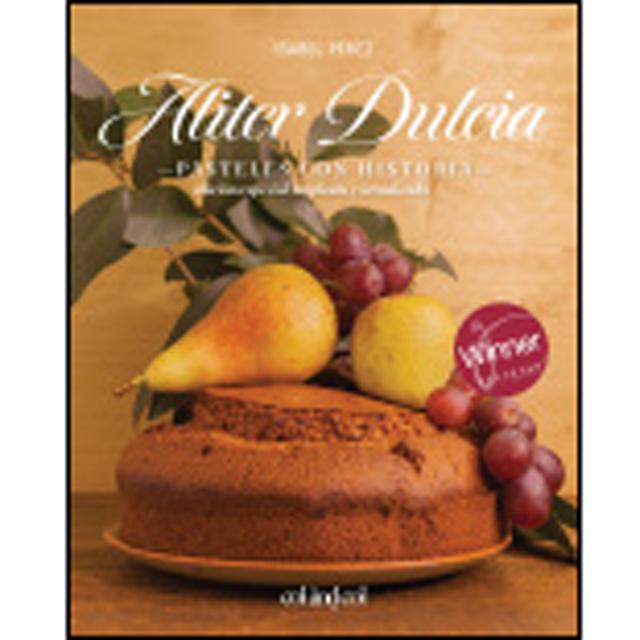 Imagen 0 de Aliter Dulcia. Pasteles con historia: Edición especial ampliada y actualizada