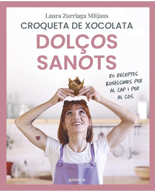 Dolços sanots: 80 receptes boníssimes per al cap i per al cos (Capa mole) 1