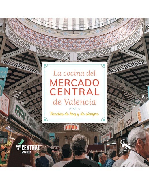 Imagem 0 de La cocina del Mercado Central de Valencia: Recetas de hoy y de siempre
