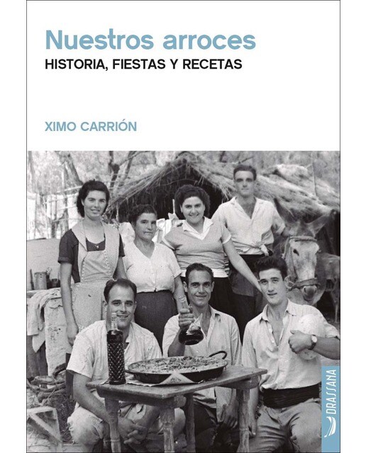 Nuestros arroces: Historia, fiestas y recetas (Capa mole) 1
