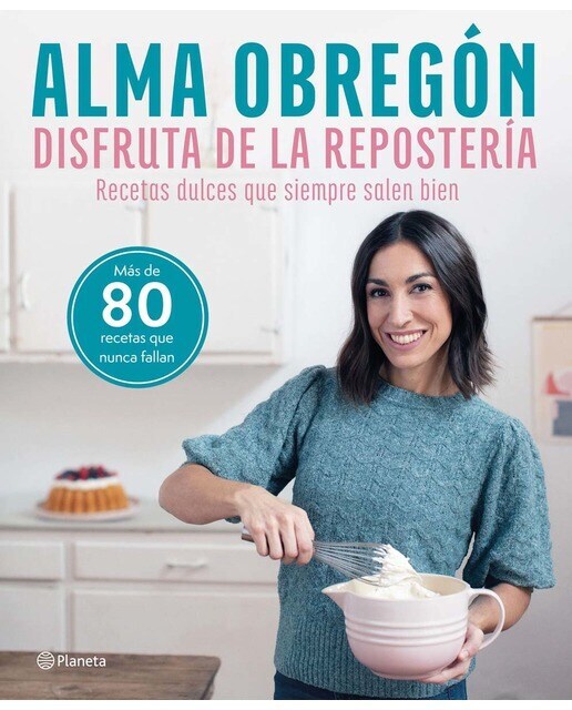 Disfruta de la repostería: Recetas dulces que siempre salen bien  (Tapa blanda con solapas)