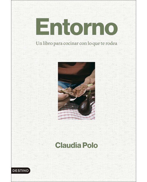 Entorno: Un libro para cocinar con lo que te rodea