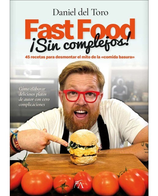 Fast food sin complejos: 45 recetas para desmontar el mito de la «comida basura» (Capa mole) 1