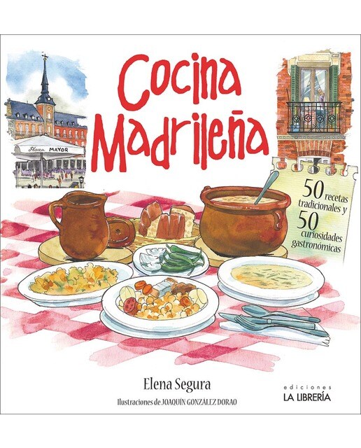 Cocina Madrileña. 50 recetas tradicionales. 50 curiosidades gastronómicas 1