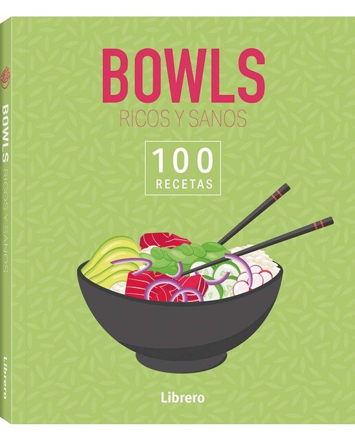100 RECETAS BOWLS RICOS Y SANOS 1