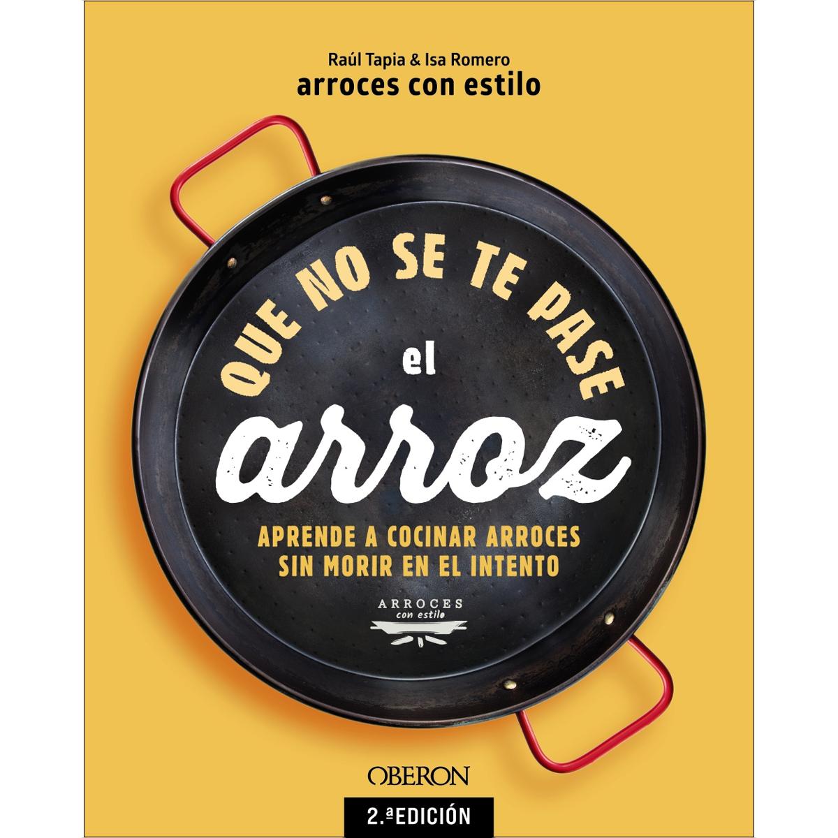 Imagen 1 de Que no se te pase el arroz: Aprende a cocinar arroces sin morir en el intento  (Tapa blanda con solapas)